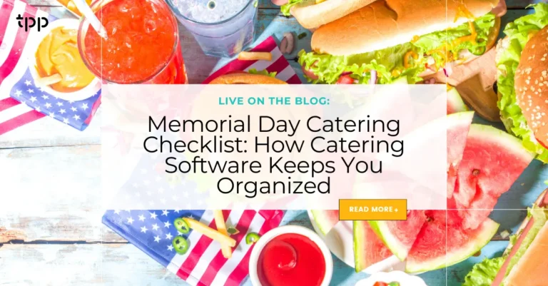 Memorial Day Catering Checklist: How Catering Software Keeps You Organized